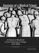 Anatomy of a Medical School: a History of Medicine at the University of Otago 1875 – 2000